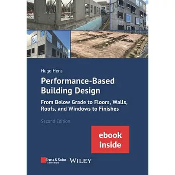 Performance-Based Building Design: From Below Grade to Floors, Walls, Roofs, and Windows to Finishes (Incl. eBook as Pdf)