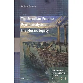 The Freudian Exodus: Psychoanalysis and the Mosaic Legacy