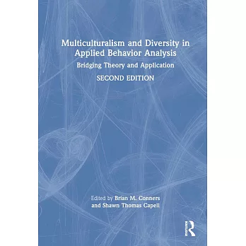 Multiculturalism and Diversity in Applied Behavior Analysis: Bridging Theory and Application