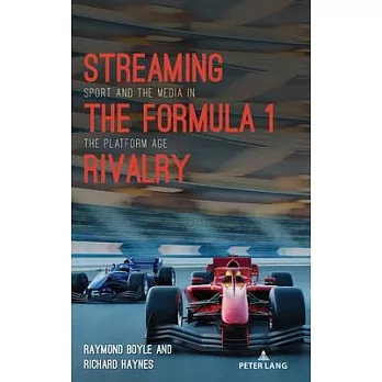 Streaming the Formula 1 Rivalry: Sport and the Media in the Platform Age