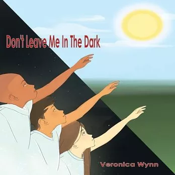 Don’t Leave Me in the Dark