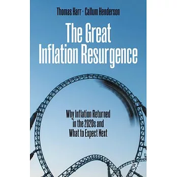 The Great Inflation Resurgence: Why Inflation Returned in the 2020s and What to Expect Next