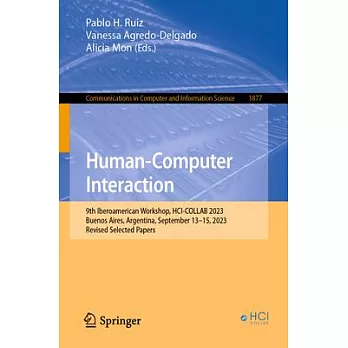 Human-Computer Interaction: 9th Iberoamerican Workshop, Hci-Collab 2023, Buenos Aires, Argentina, September 13-15, 2023, Revised Selected Papers