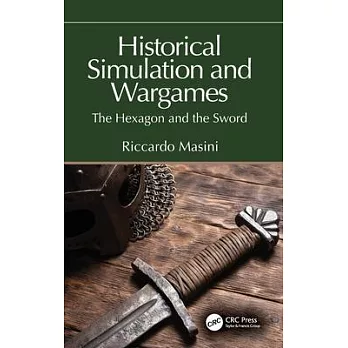 Historical Simulation and Wargames: The Hexagon and the Sword