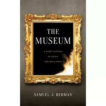 The Museum: A Short History of Crisis and Resilience