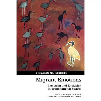 Migrant Emotions: Inclusion and Exclusion in Transnational Spaces