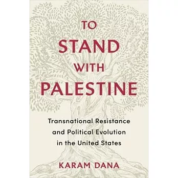 To Stand with Palestine: Transnational Resistance and Political Evolution in the United States