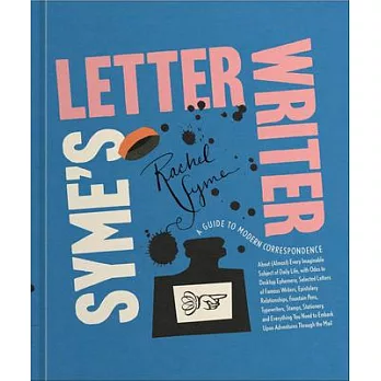 Syme’s Letter Writer: A Collection of Musings on Writers’ Letters Upon (Almost) Every Imaginable Subject of Daily Life, with Odes to Desktop