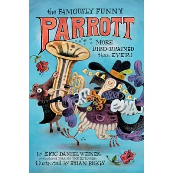 The Famously Funny Parrott: More Bird-Brained Than Ever!