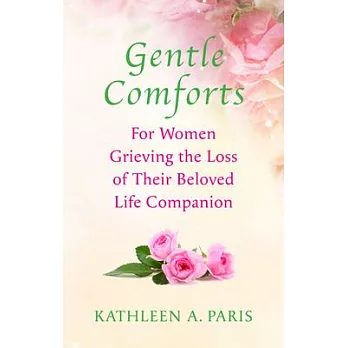 Gentle Comforts: For Women Grieving the Loss of a Beloved Life Companion