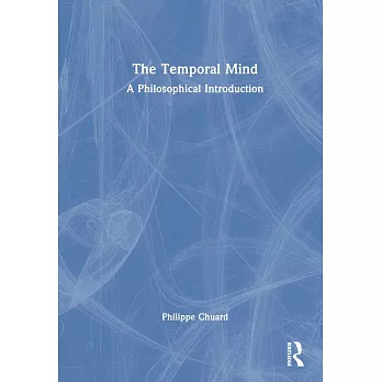 The Temporal Mind: A Philosophical Introduction