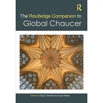 The Routledge Companion to Global Chaucer