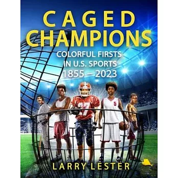 Caged Champions: Colorful Firsts in U.S. Sports, 1855 - 2023