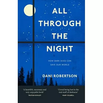 All Through the Night: Why Our Lives Depend on Dark Skies