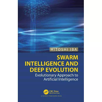 Swarm Intelligence and Deep Evolution: Evolutionary Approach to Artificial Intelligence