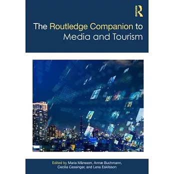 The Routledge Companion to Media and Tourism