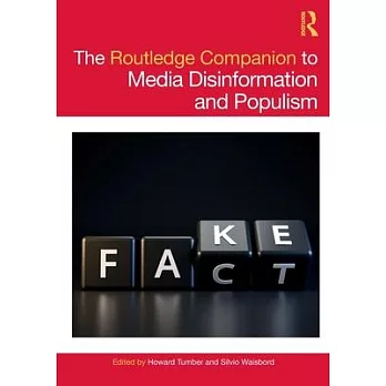 The Routledge Companion to Media Disinformation and Populism