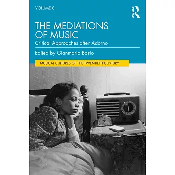 The Mediations of Music: Critical Approaches After Adorno