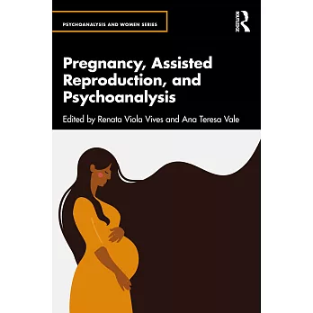 Pregnancy, Assisted Reproduction and Psychoanalysis