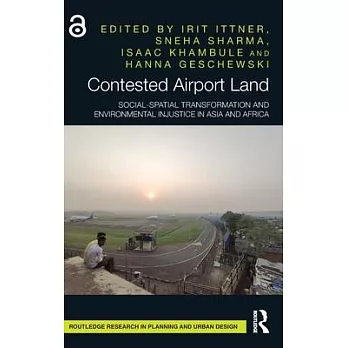 Contested Airport Land: Social-Spatial Transformation and Environmental Injustice in Asia and Africa