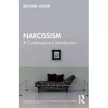 Narcissism: A Contemporary Introduction