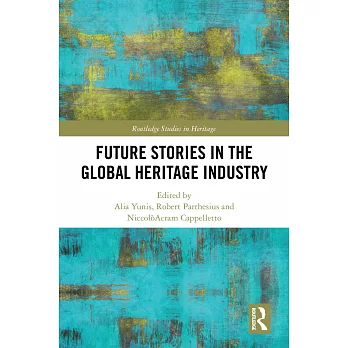 Future Stories in the Global Heritage Industry