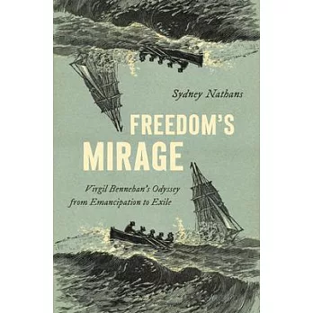 Freedom’s Mirage: Virgil Bennehan’s Odyssey from Emancipation to Exile