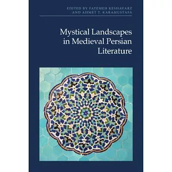 Mystical Landscapes in Medieval Persian Literature