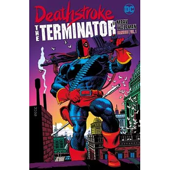 Deathstroke: The Terminator by Marv Wolfman Omnibus Vol. 1