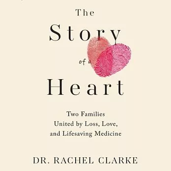 Story of a Heart: Two Families, One Heart, and a Medical Miracle