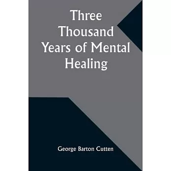 Three Thousand Years of Mental Healing