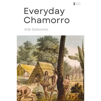 Everyday Chamorro: Chamorro Language Phrases for Beginners