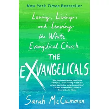 The Exvangelicals: Loving, Living, and Leaving the White Evangelical Church