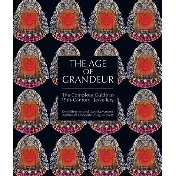 The Age of Grandeur: The Complete Guide to 19th-Century Jewellery