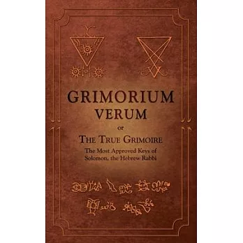 Grimorium Verum: or The True Grimoire