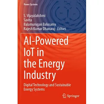 AI-Powered Iot in the Energy Industry: Digital Technology and Sustainable Energy Systems