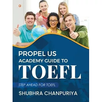 Propel US Academy Guide to TOEFL: Step Ahead for TOEFL