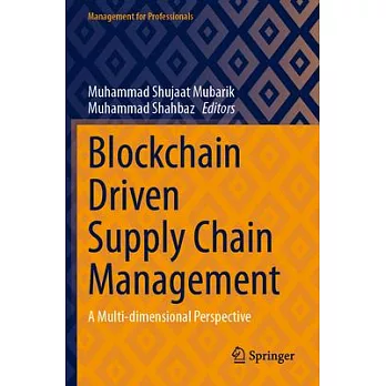 Blockchain Driven Supply Chain Management: A Multi-Dimensional Perspective