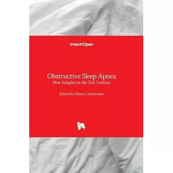 Obstructive Sleep Apnea - New Insights in the 21st Century: New Insights in the 21st Century