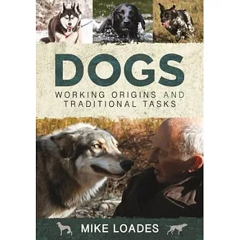 Dogs: Working Origins and Traditional Tasks