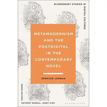 Metamodernism and the Postdigital in the Contemporary Novel