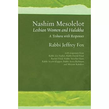 Nashim Mesolelot: Lesbian Women and Halakha - A Teshuva with Responses