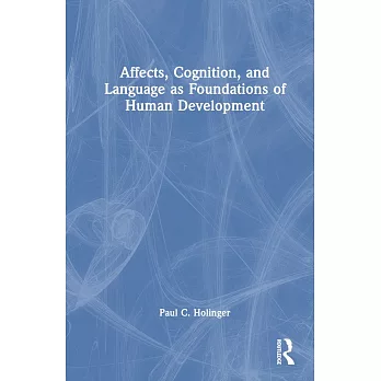 Affects, Cognition, and Language as Foundations of Human Development