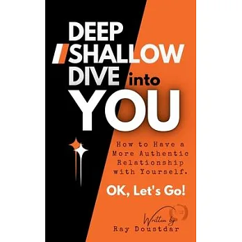 博客來-Deep Shallow Dive into YOU: How to have a more Authentic ...