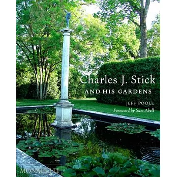 Charles J. Stick and His Gardens