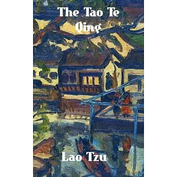 The Tao Te Qing: The Tao and Its Characteristics