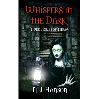 Whispers in the Dark: Three Stories of Terror