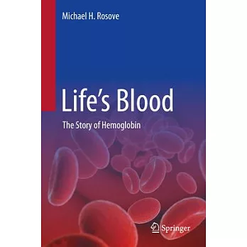 Life’s Blood: The Story of Hemoglobin