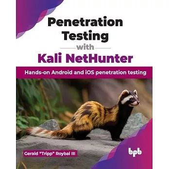 Penetration Testing with Kali NetHunter: Hands-on Android and iOS penetration testing (English Edition)