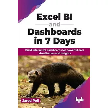 Excel BI and Dashboards in 7 Days: Build interactive dashboards for powerful data visualization and insights (English Edition)